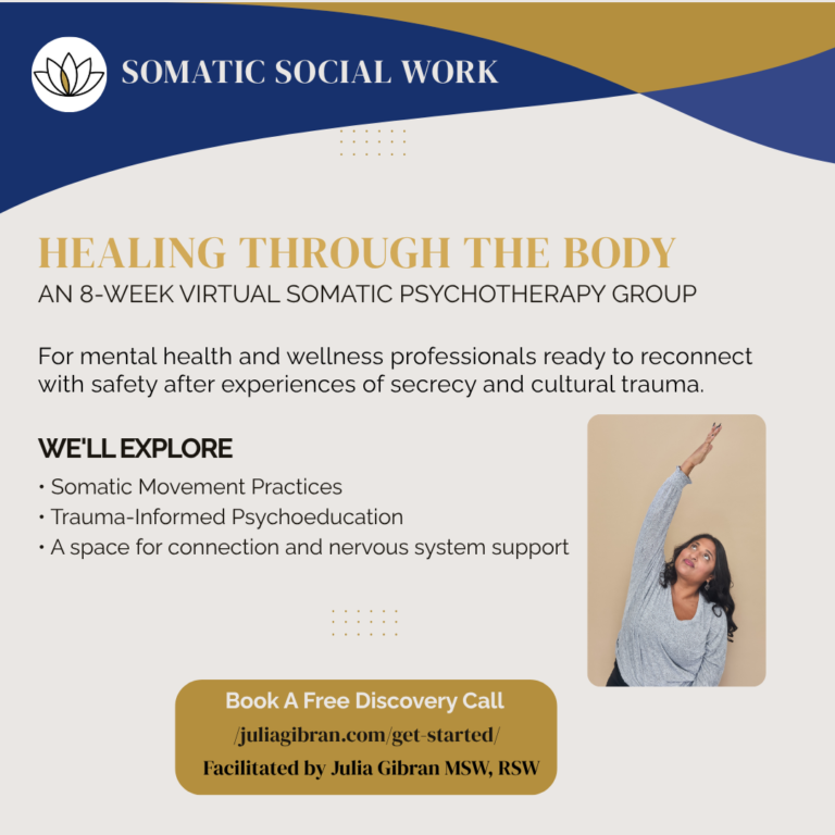 Healing Through the Body: an 8-week virtual somatic psychotherapy group for mental health and wellness professionals, facilitated by Julia Gibran MSW, RSW